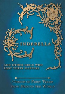 Cinderella Stories - Origins of Fairy Tales