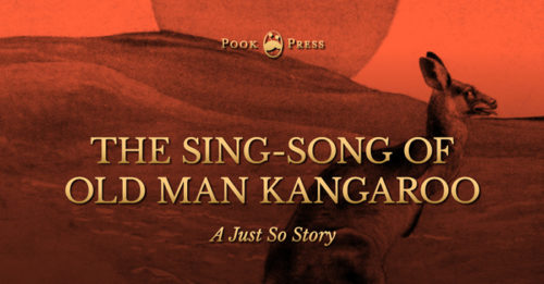 The Sing Song Of Old Man Kangaroo A Just So Story Pook Press 1027